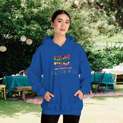 I See Your True Colors And That's Why I Love You Heavy Blend™ Hooded Sweatshirt
