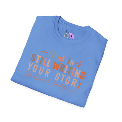 God Is Still Writing Your Story; Stop Trying To Steal The Pen Adult T-shirt