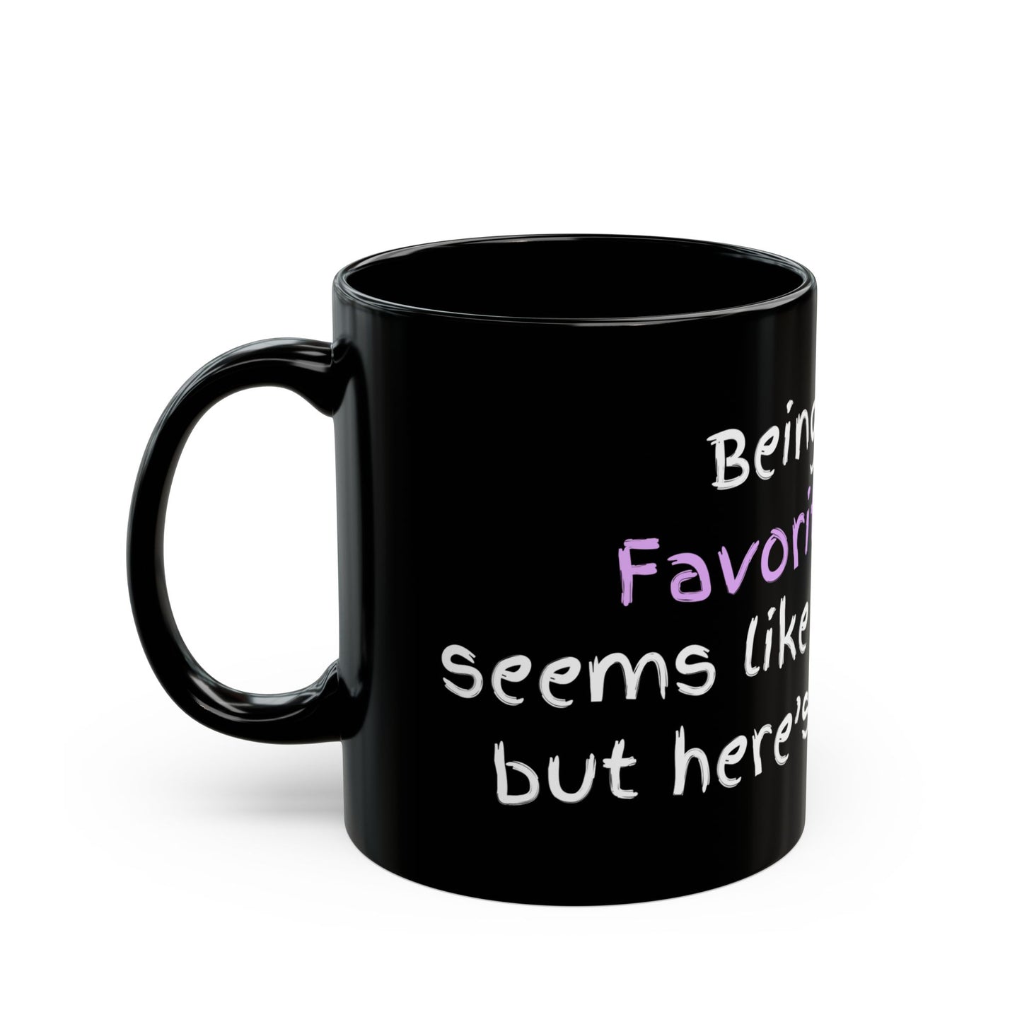 Your Favorite Child Black Mug (11oz, 15oz)