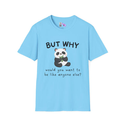 But Why Would You Want To Be Like Anyone Else? (Panda) Adult T-shirt