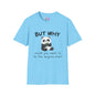 But Why Would You Want To Be Like Anyone Else? (Panda) Adult T-shirt