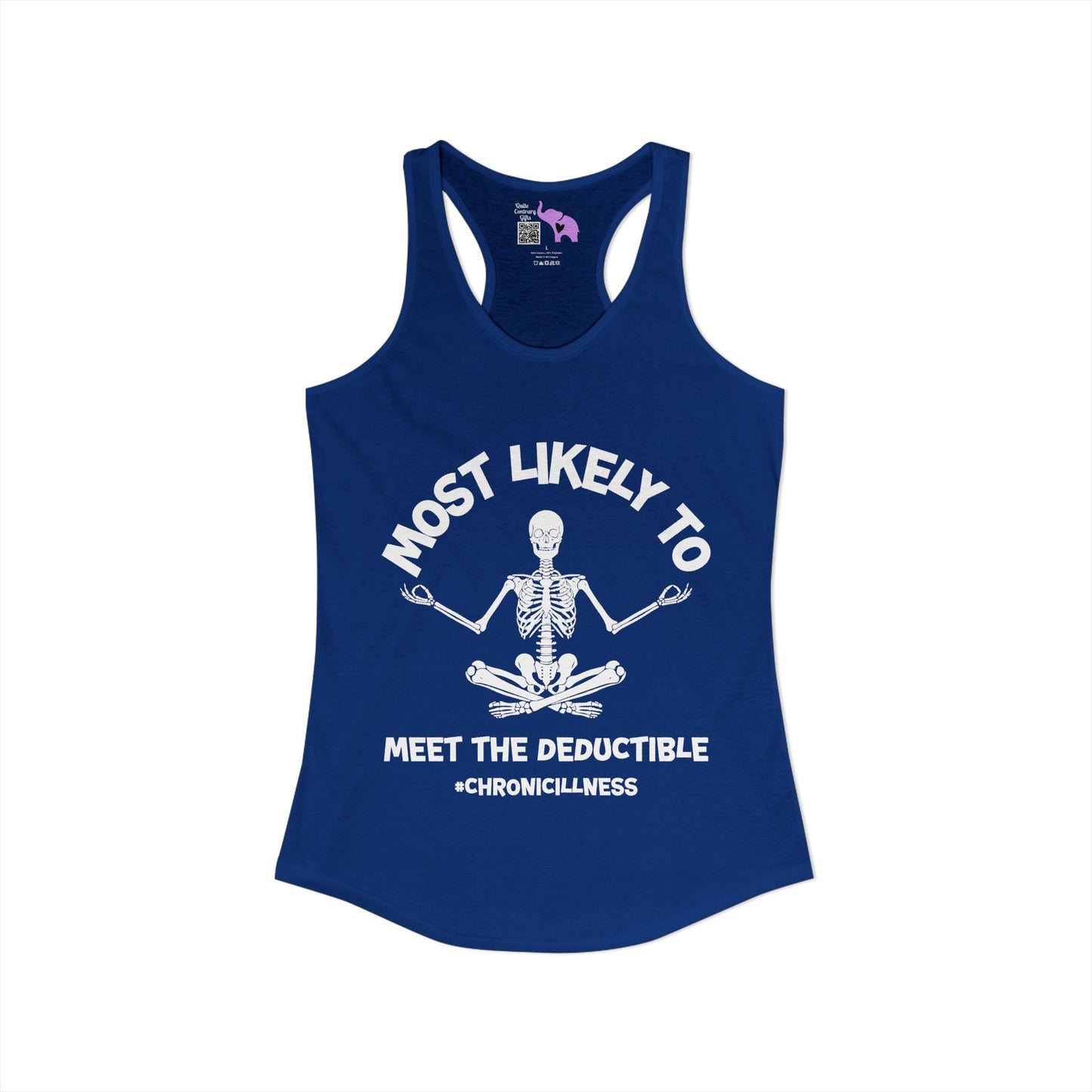 Most Likely To Meet The Deductible #ChronicIllness Women's Ideal Racerback Tank