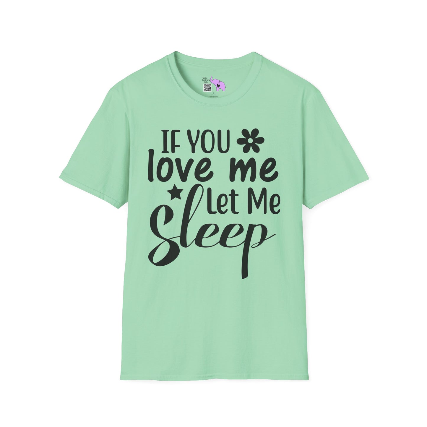 If You Love Me Let Me Sleep Adult T-shirt