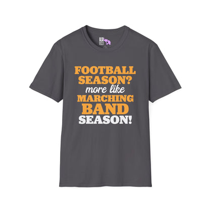 Football Season? More Like Marching Band Season! Adult T-shirt