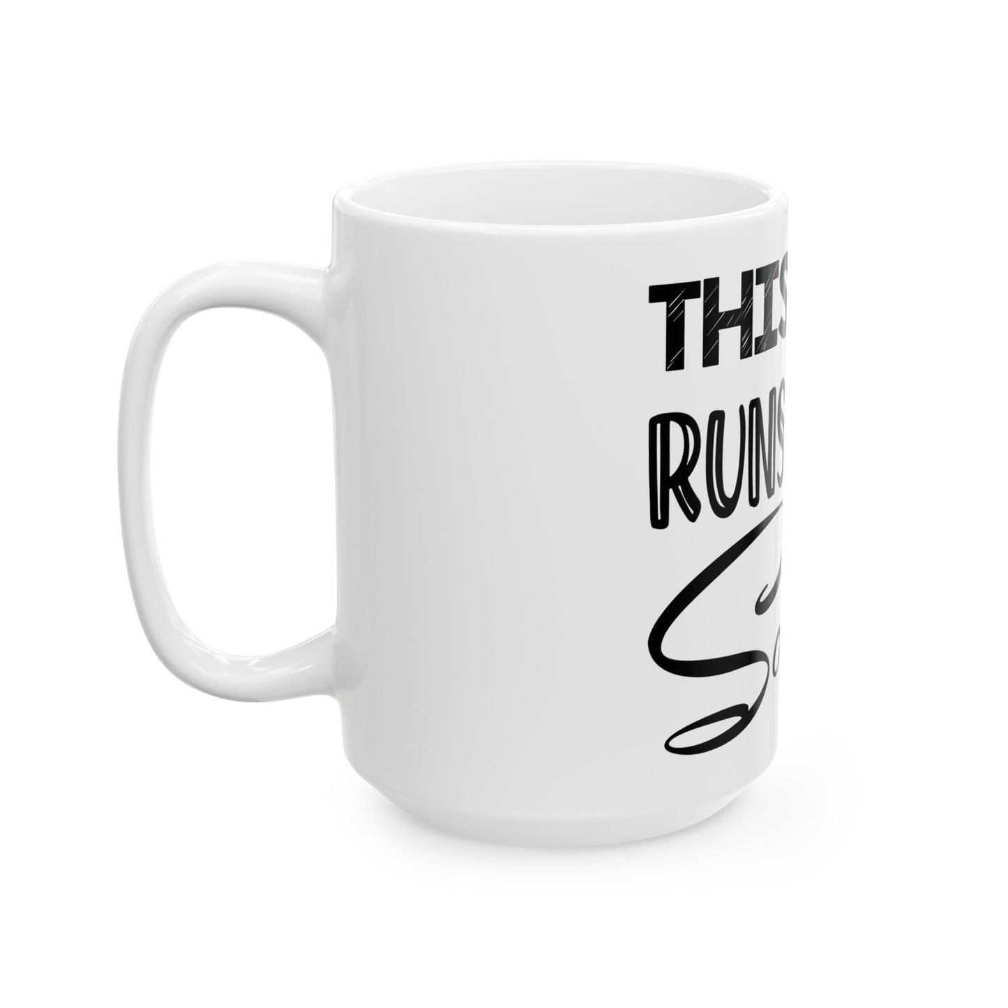 This Girl Runs On Sarcasm & Caffeine Ceramic Mug, (11oz, 15oz)