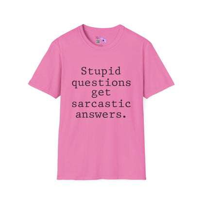 Stupid Questions Get Sarcastic Answers Adult T-shirt