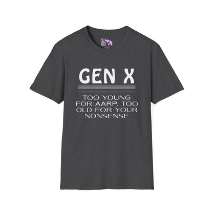 Gen X Too Young for AARP Too Old For Your Nonsense Adult T-shirt