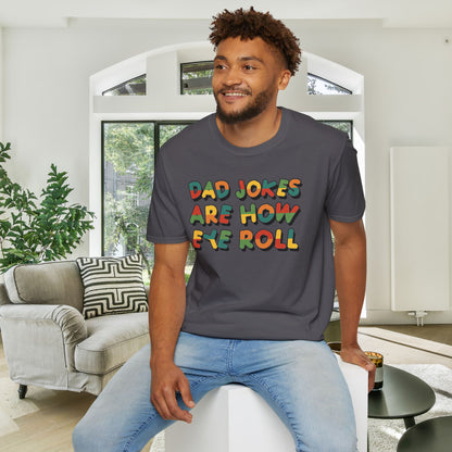 Dad Jokes Are How Eye Roll Adult T-shirt