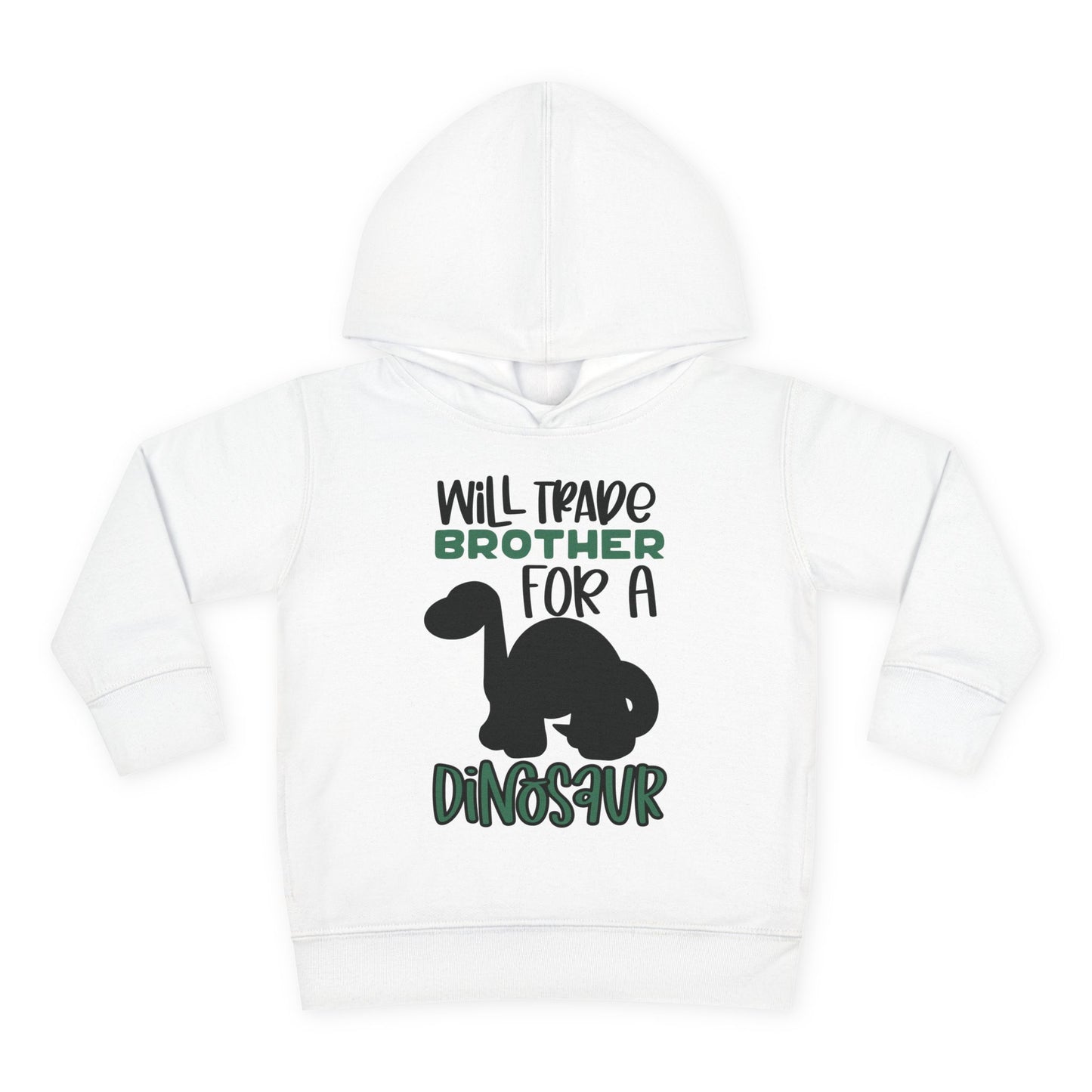 Will Trade Brother for a Dinosaur Toddler Hoodie