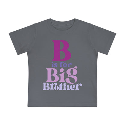 B is for Big Brother Infant T-Shirt