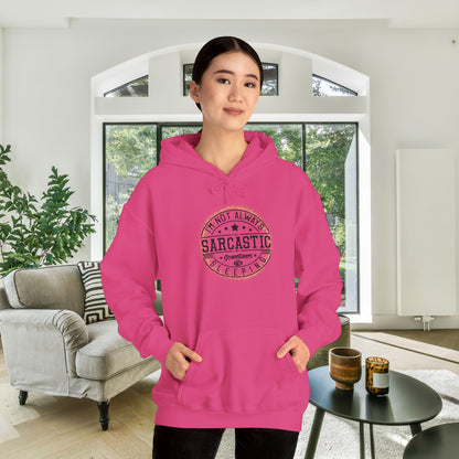 I'm Not Always Sarcastic; Sometimes I'm Sleeping Heavy Blend™ Hooded Sweatshirt