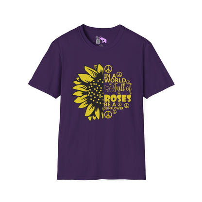 In A World Full Of Roses Be A Sunflowers Adult T-shirt