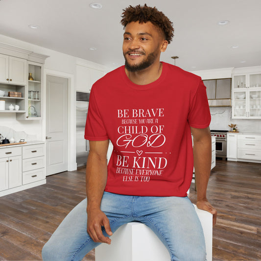 Be Brave Because You Are A Child of God Adult T-shirt