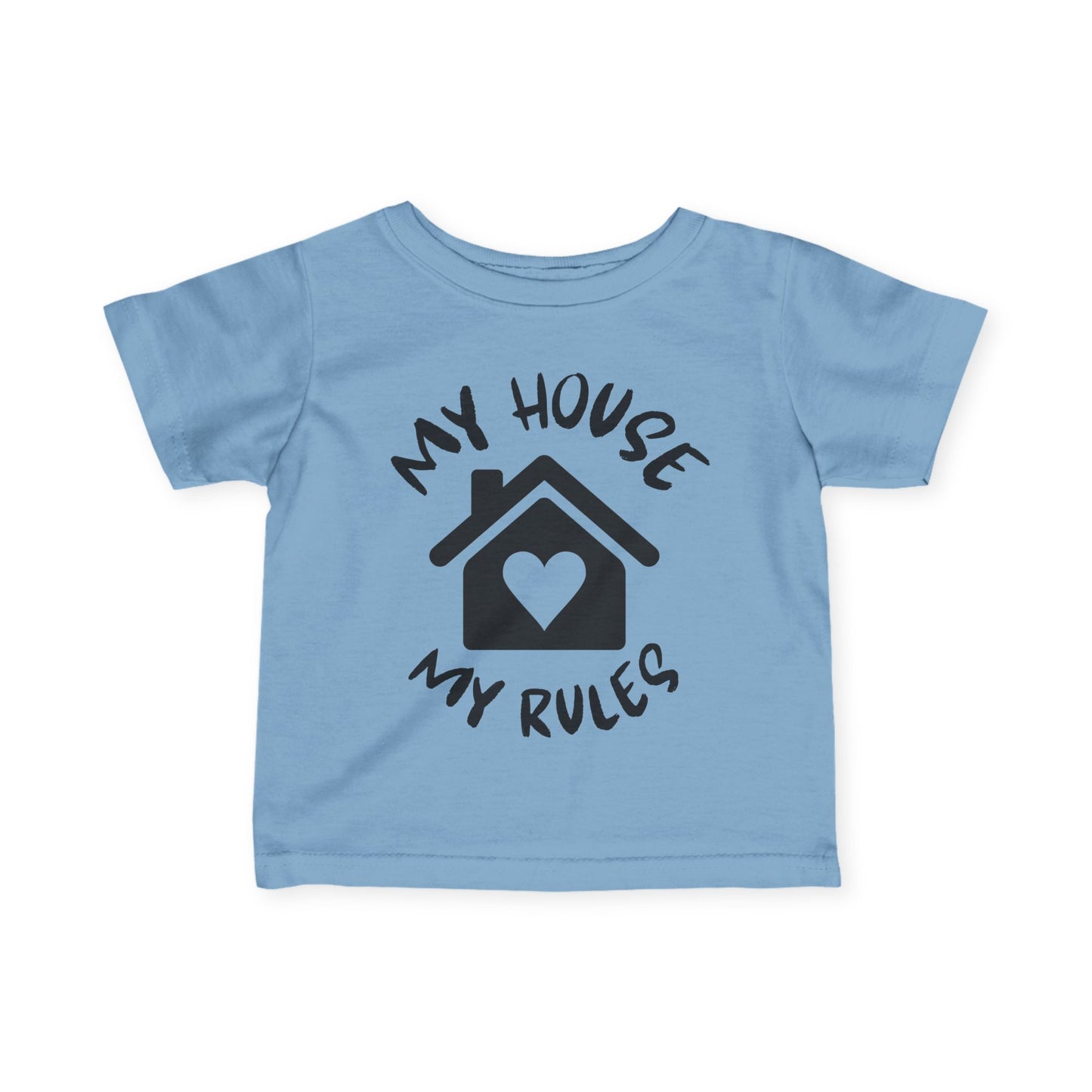 ""My House My Rules Infant Soft T-Shirt
