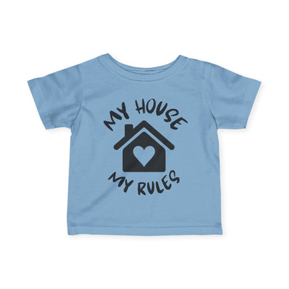 ""My House My Rules Infant Soft T-Shirt