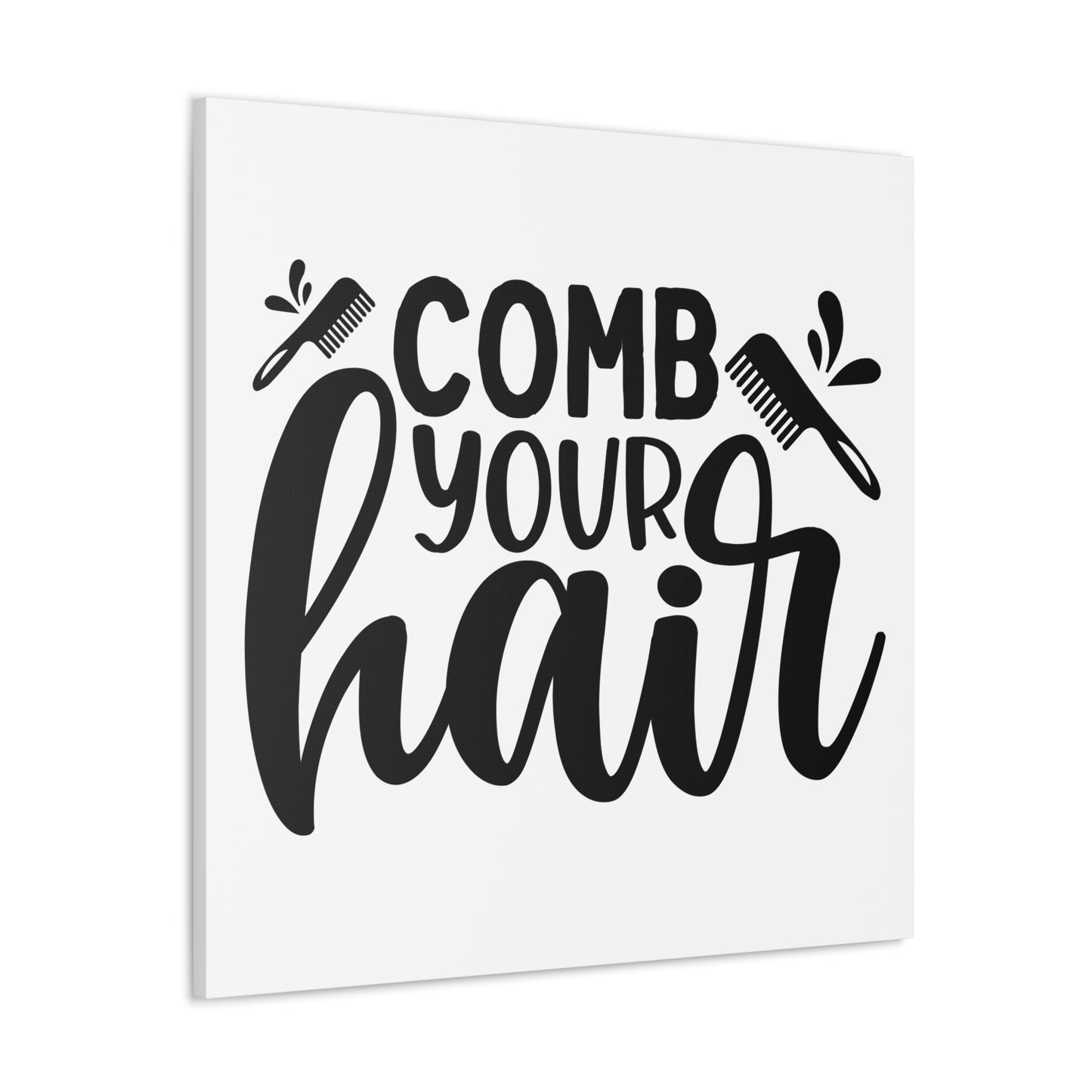 Comb Your Hair Canvas Square Wraps w/o Frame