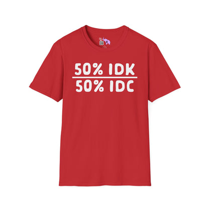 50% IDK 50% IDC Adult T-shirt