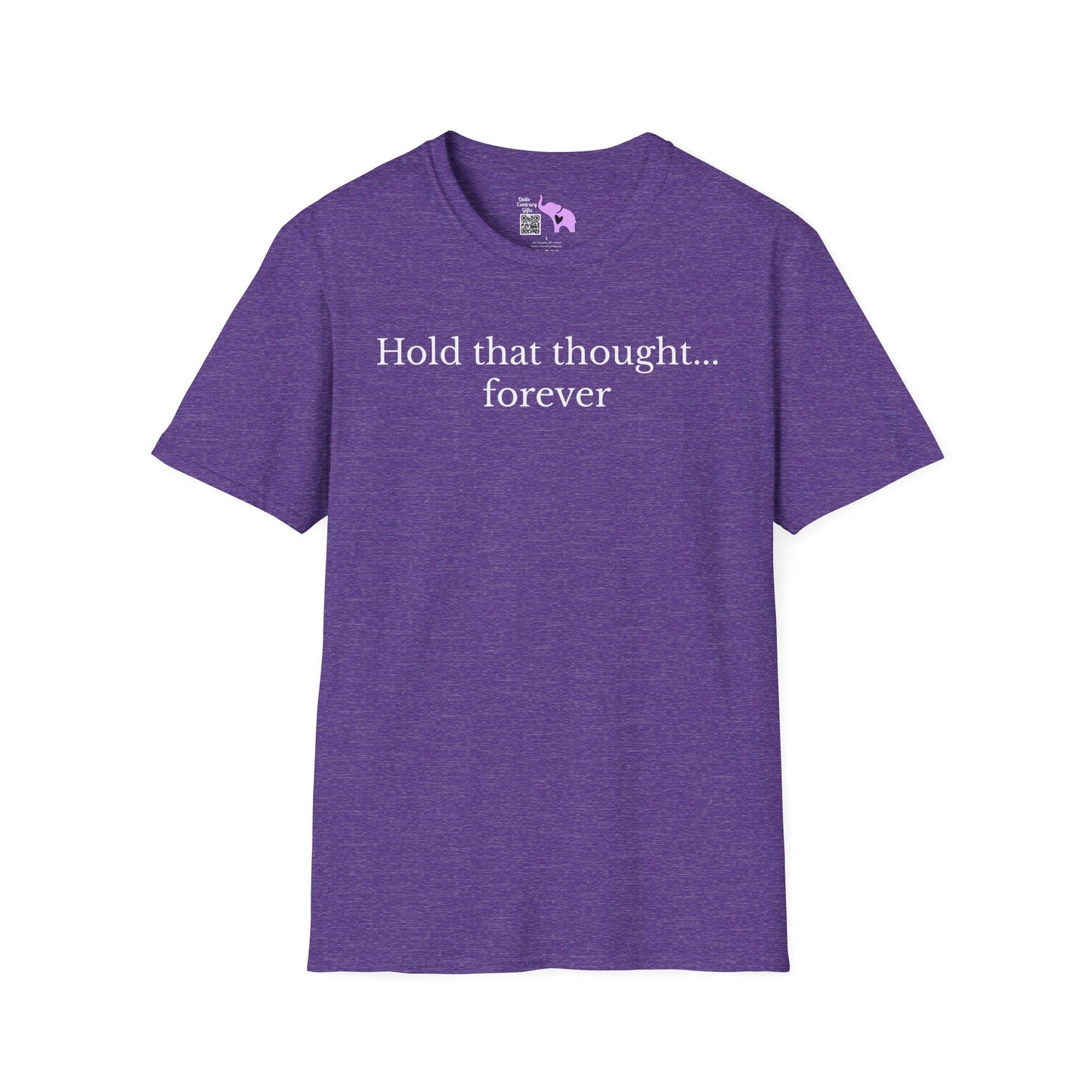 Hold That Thought... Forever T-shirt