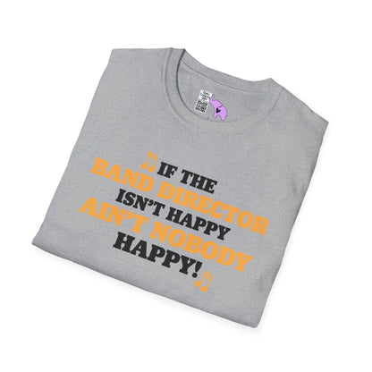 If The Band Director Isn't Happy Ain't Nobody Happy Adult T-shirt