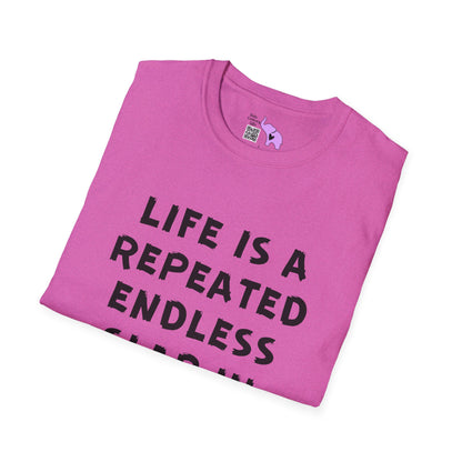 Life Is A Repeated Endless Slap In the Face Adult T-shirt