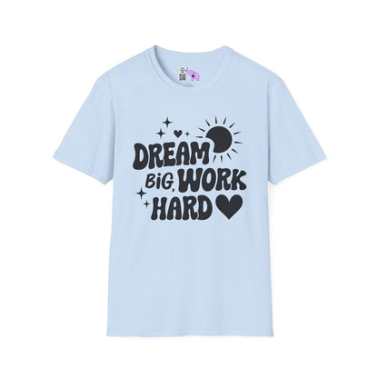 Dream Big Work Hard Adult T-shirt