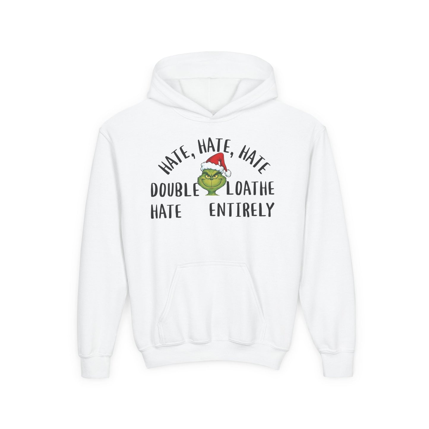 Hate, Hate, Hate, Double Hate, Loathe Entirely-Grinch Youth Hoodie
