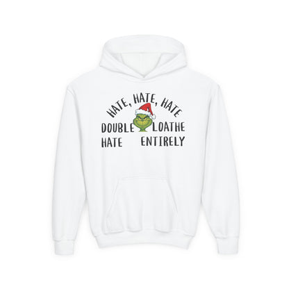Hate, Hate, Hate, Double Hate, Loathe Entirely-Grinch Youth Hoodie