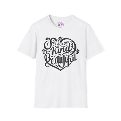 Be Your Own Kind Of Beautiful Adult T-shirt