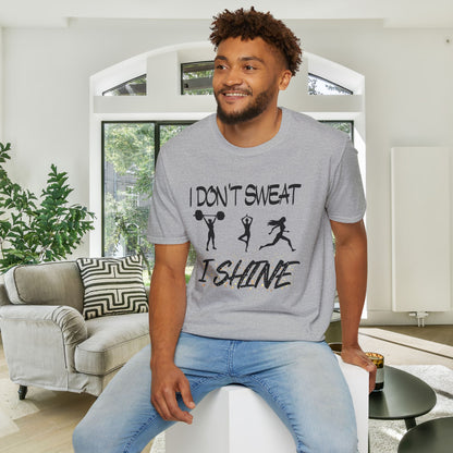 I Don't Sweat I Shine Adult T-shirt
