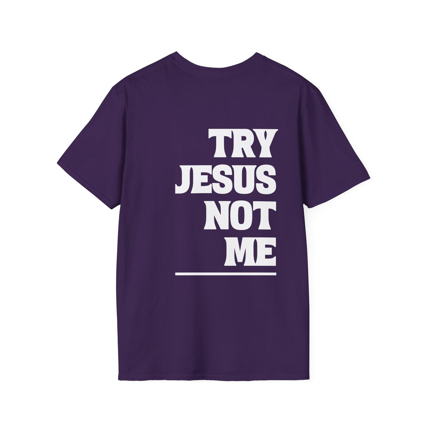 ""Try Jesus Not Me 1 Corinthians 15:10 Adult T-shirt