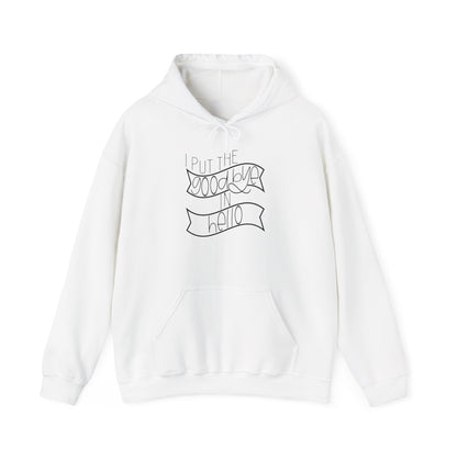 I Put The Goodbye In Hello Heavy Blend™ Hooded Sweatshirt