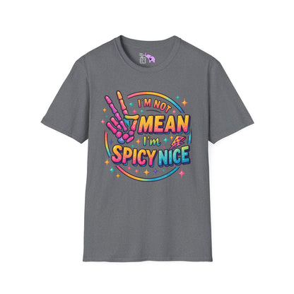 I'm Not Mean I'm Spicy Nice Adult T-shirt