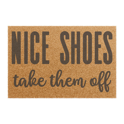 Nice Shoes Take Them Off Coconut Fiber Doormat