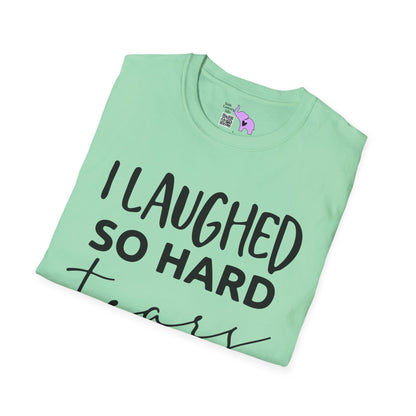 I Laughed So Hard Tears Ran Down My Legs Adult T-shirt