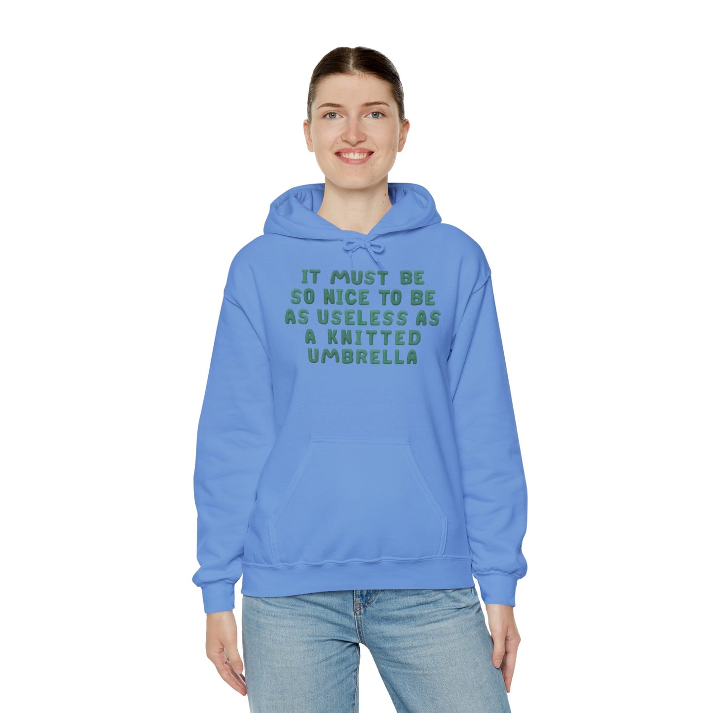 It Must Be Nice To Be As Useless As a Knitted Umbrella Heavy Blend™ Hooded Sweatshirt