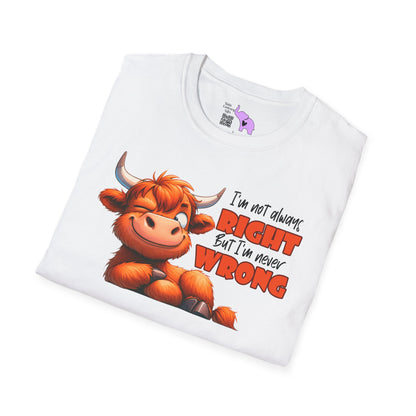 I'm Not Always Right But I'm Never Wrong Adult T-shirt