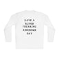 Have A Super Freaking Awesome Day Lightweight Long Sleeve Tee