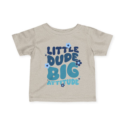 ""LIttle Dude Big Attitude Infant Soft T-Shirt