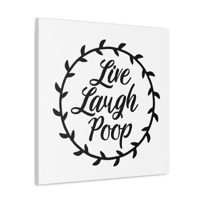 Live Laugh Poop Canvas Square Wraps w/o Frame