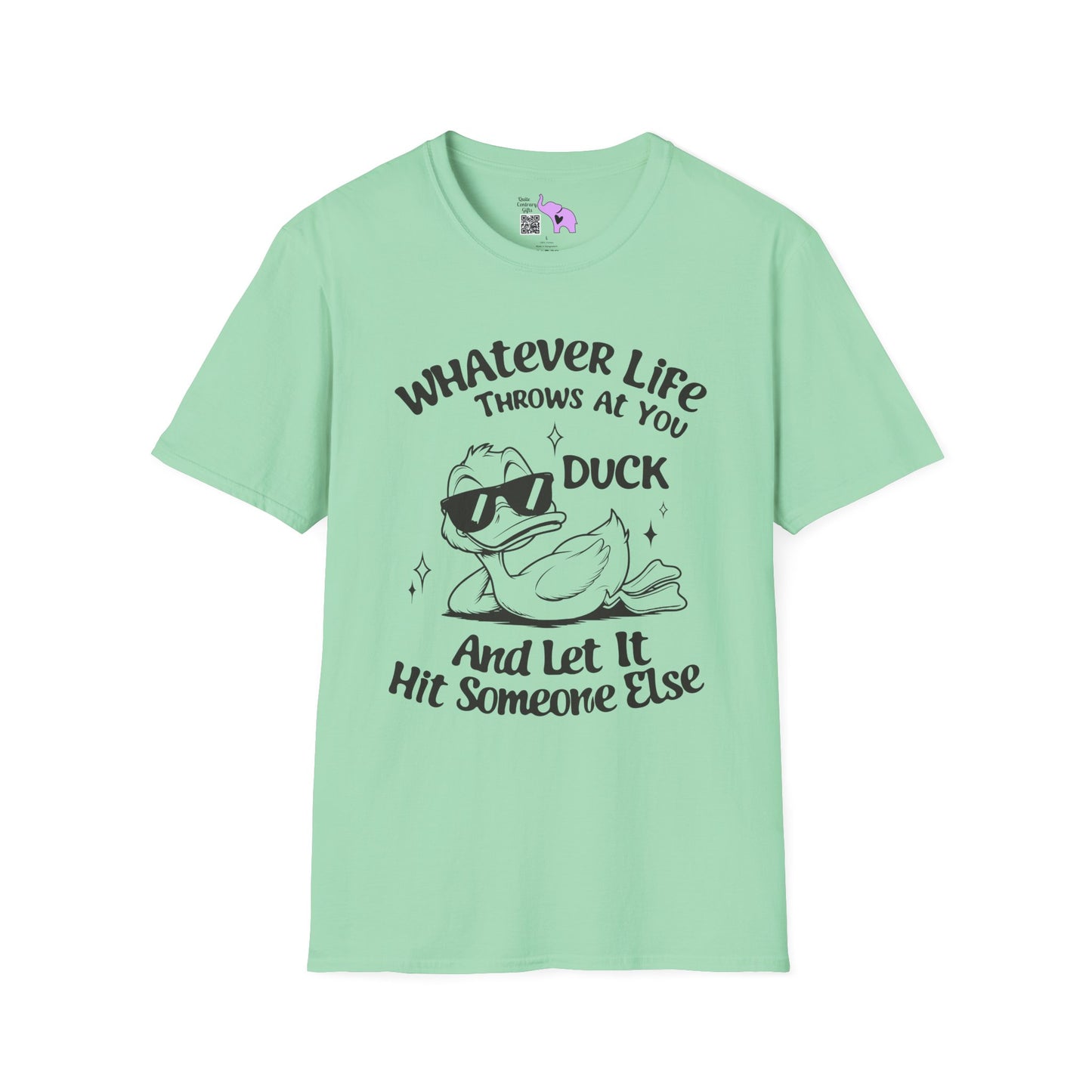 Whatever Life Throws At You Duck And Let It Hit Someone Else Adult T-shirt