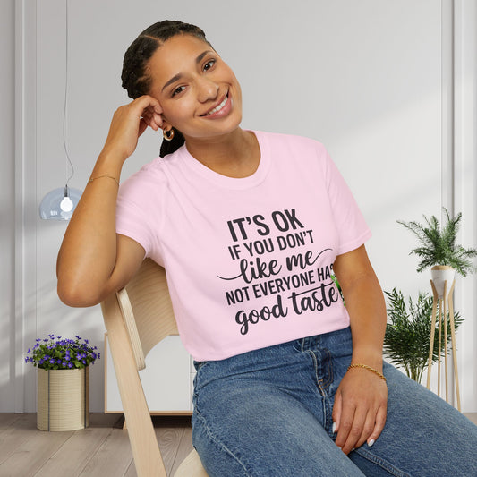 It's OK If You Don't Like Me... Adult T-shirt