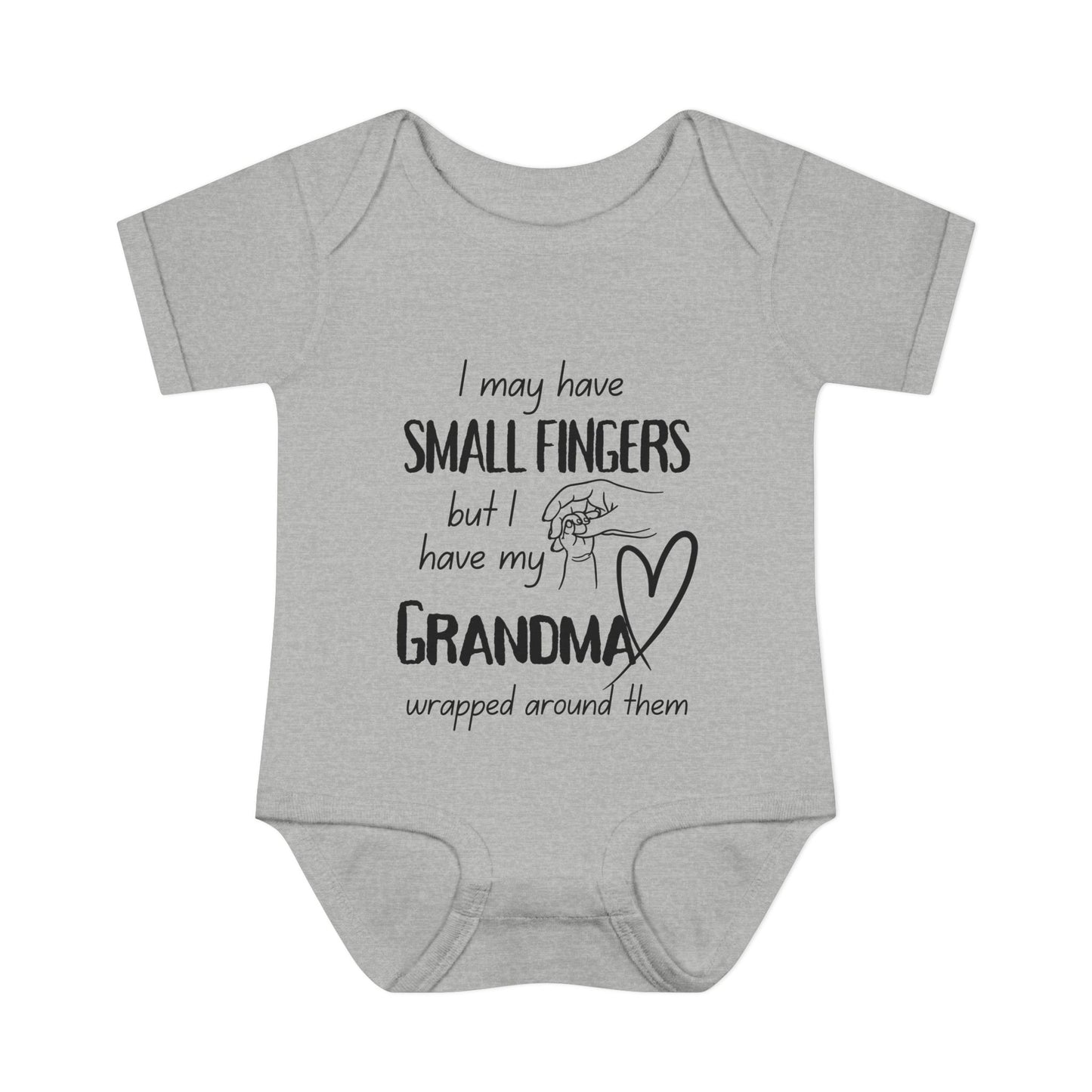 I May Have Small Fingers But I Have My GRANDMA Wrapped around them Infant Baby Rib Bodysuit