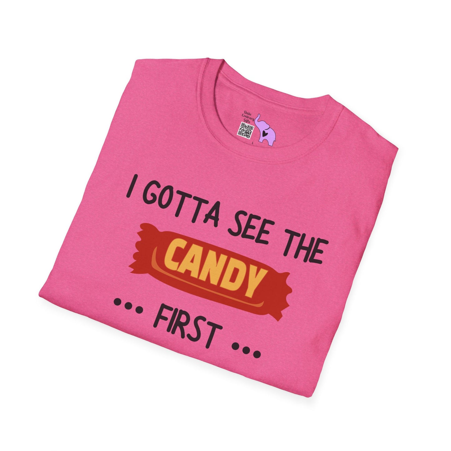 I Gotta See the Candy First Before I Get In The Van; I'm Not Stupid Adult T-shirt