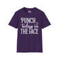 Punch Today In The Face Adult T-shirt
