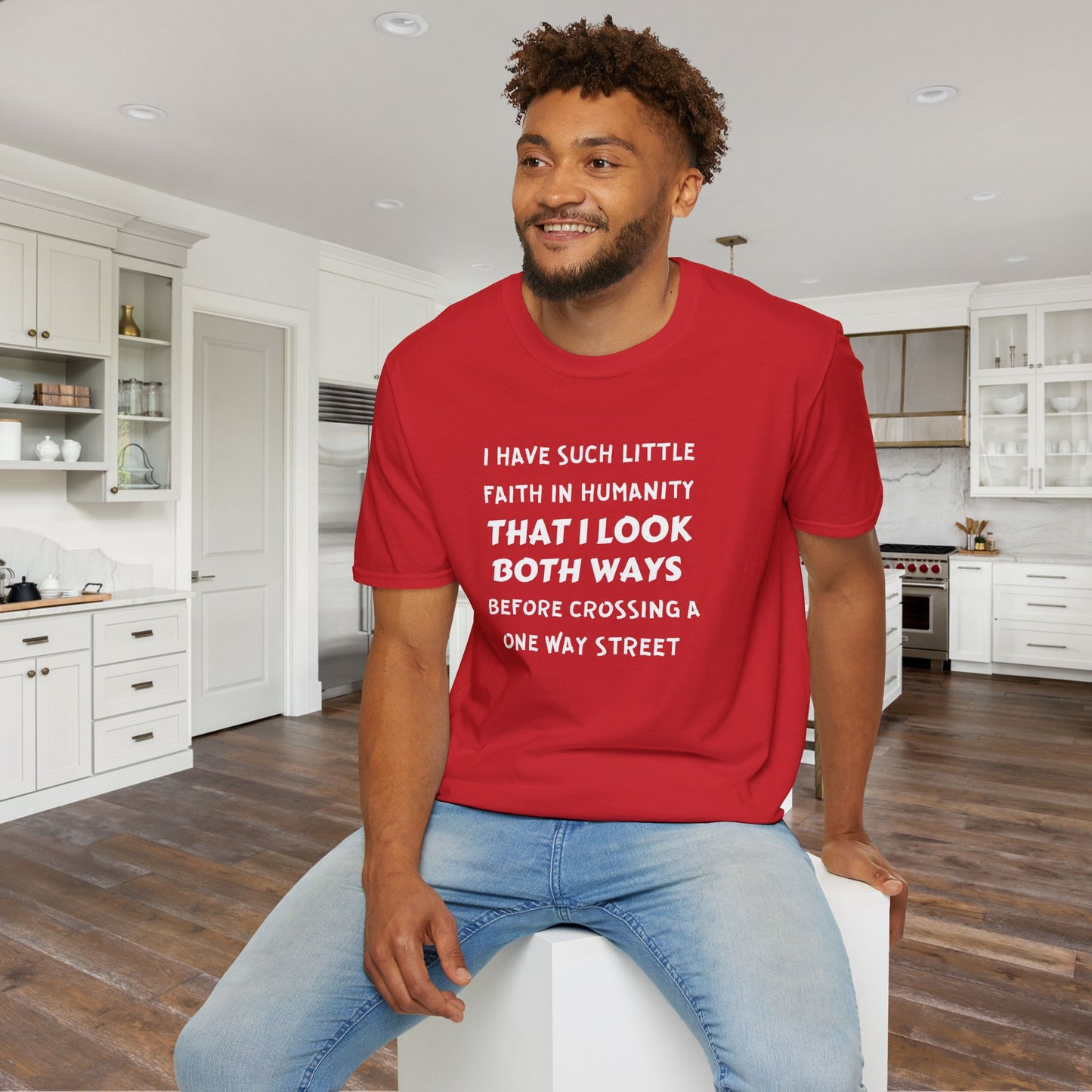 I Have Such Little Faith In Humanity That I Look Both Ways When... Adult T-shirt