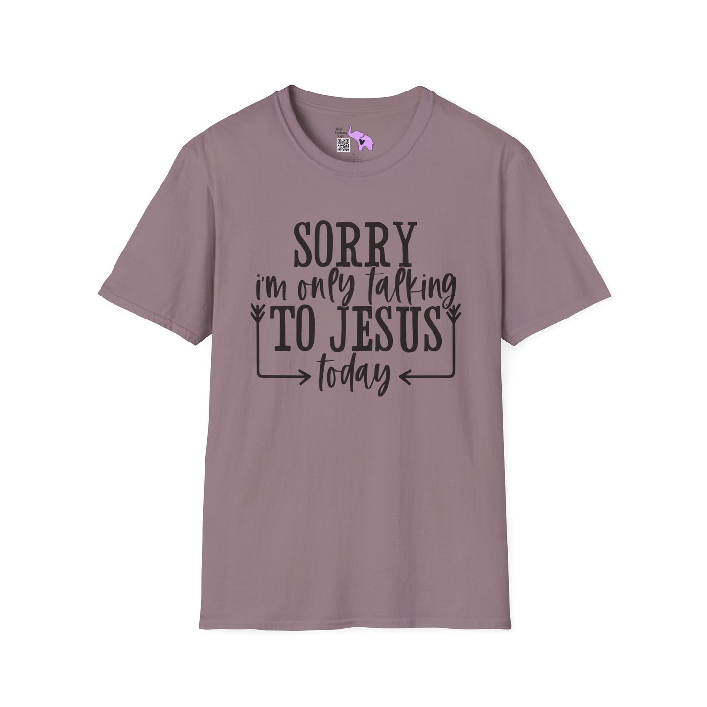 Sorry I'm Only Talking To Jesus Today Adult T-shirt