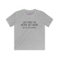 Some Things Are Better Left Alone Like Me For Instance Youth Softstyle Tee