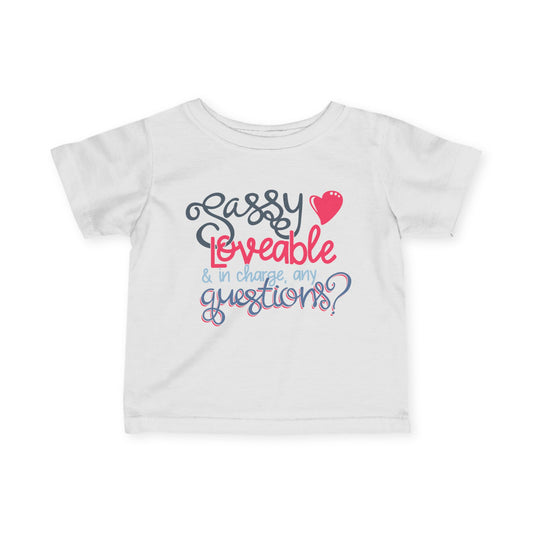 Sassy Loveable & In Charge, Any Questions? Infant Soft T-Shirt