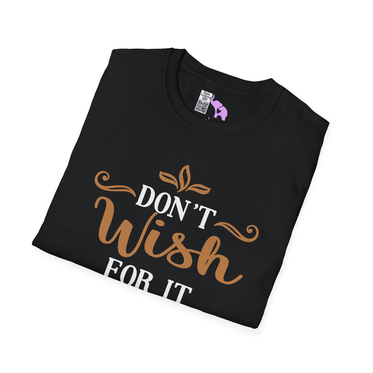 Don't Wish For It Work For It Adult T-shirt