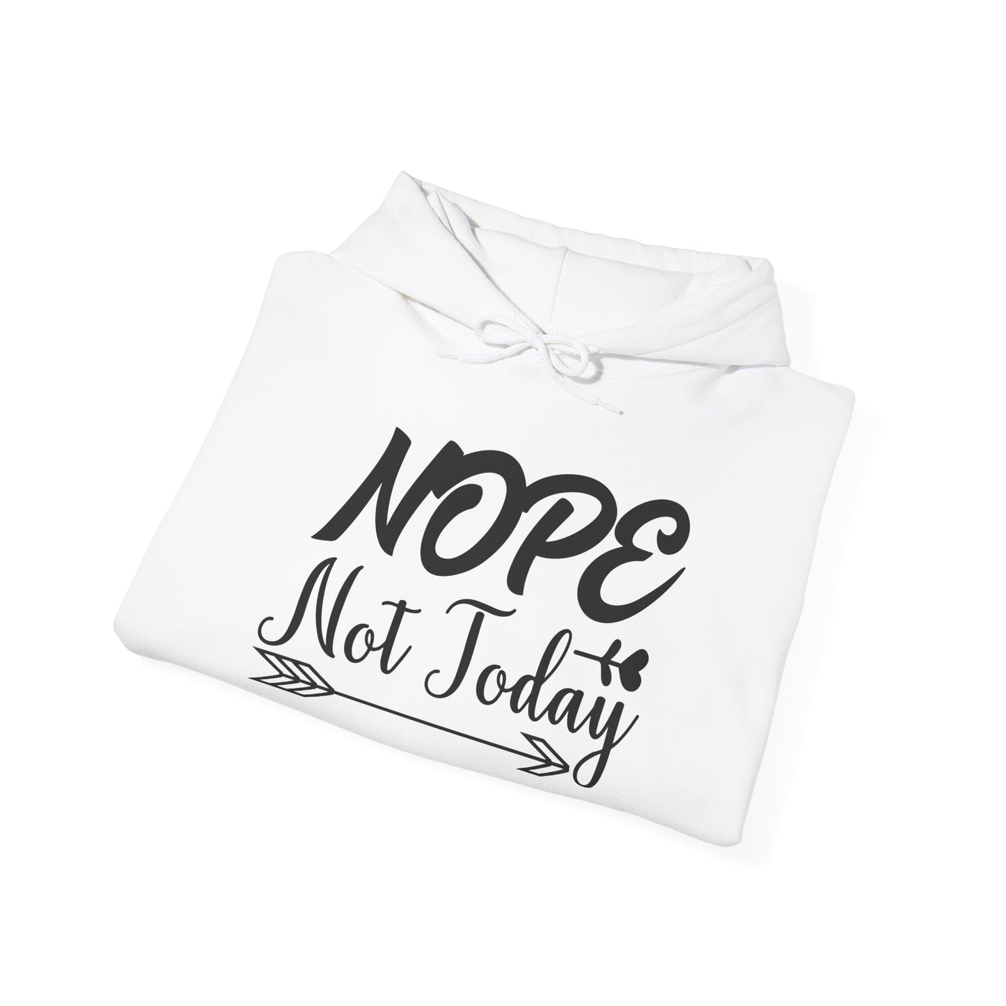Nope Not Today Heavy Blend™ Hooded Sweatshirt